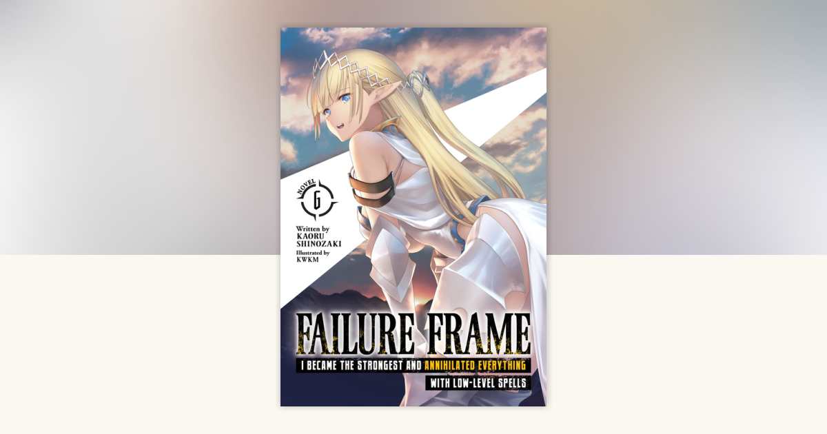 Failure Frame: I Became the Strongest and Annihilated