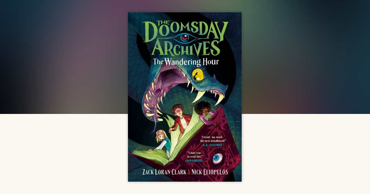 The Doomsday Archives: The Wandering Hour by Zack Loran Clark