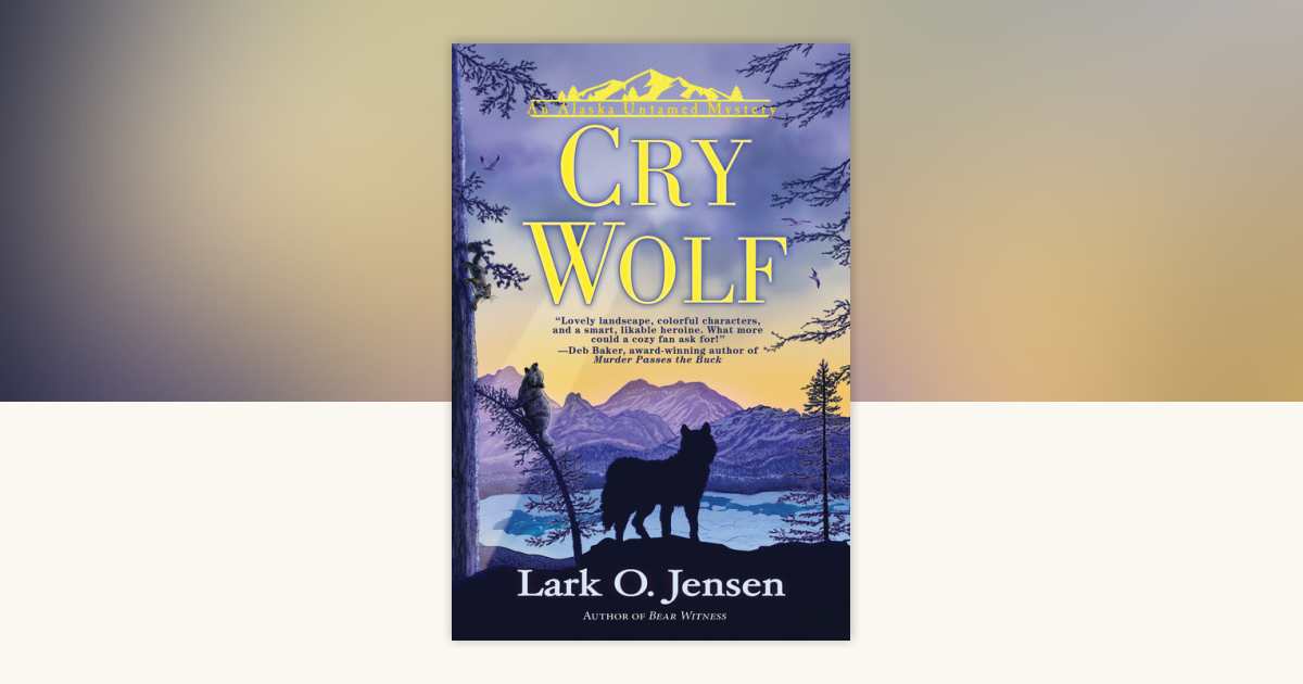 Cry Wolf by Lark O. Jensen: 9781639104550 | PenguinRandomHouse.com