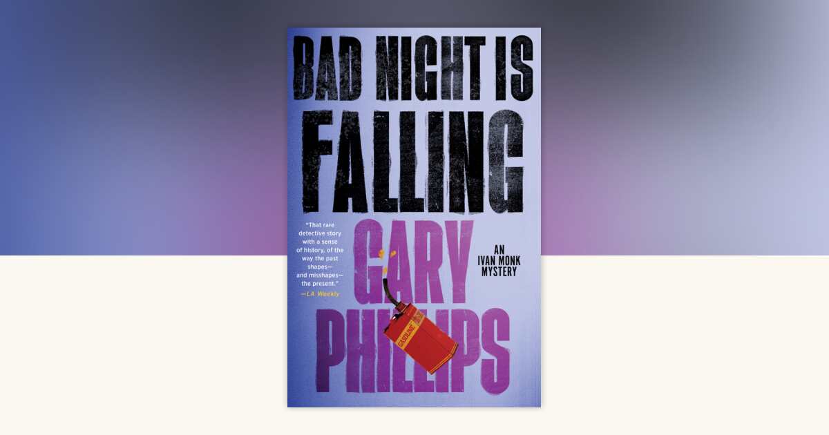 Bad Night Is Falling by Gary Phillips: 9781641294430 ...