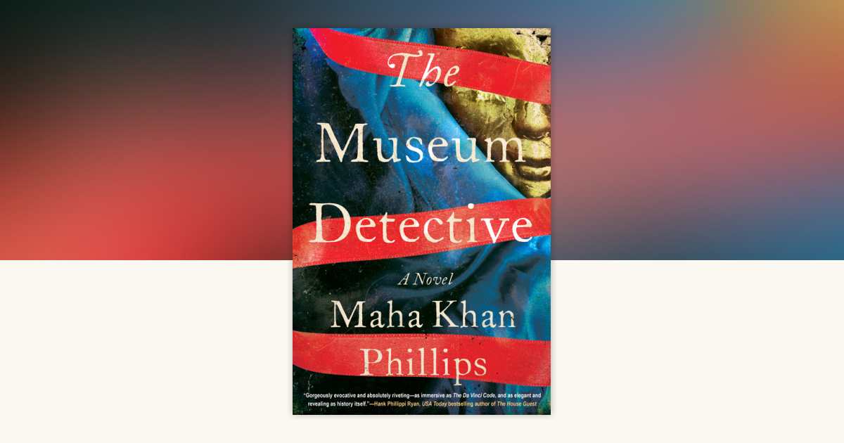 The Museum Detective by Maha Khan Phillips 9781641296564