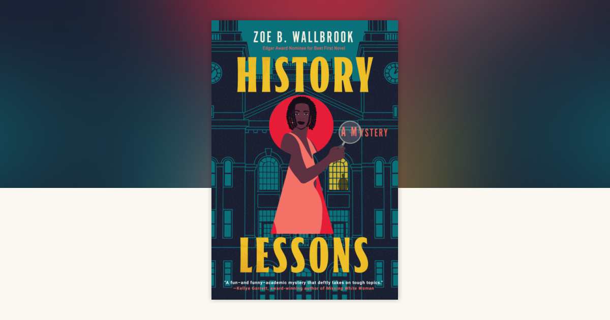 History Lessons by Zoe B. Wallbrook: 9781641298322 | PenguinRandomHouse ...