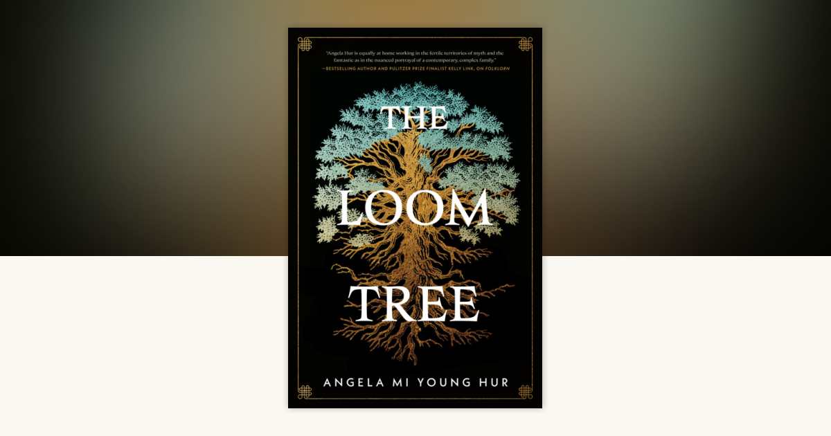 The Loom Tree by Angela Mi Young Hur: 9781645660880 ...