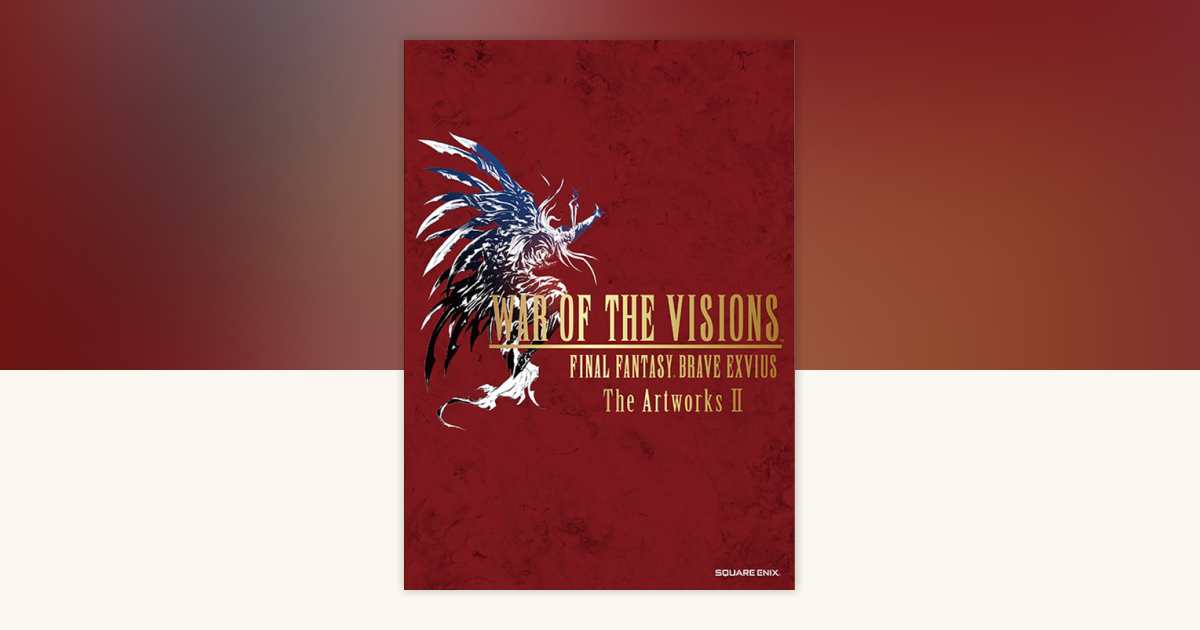 War of the Visions Final Fantasy Brave Exvius # The Art Works II