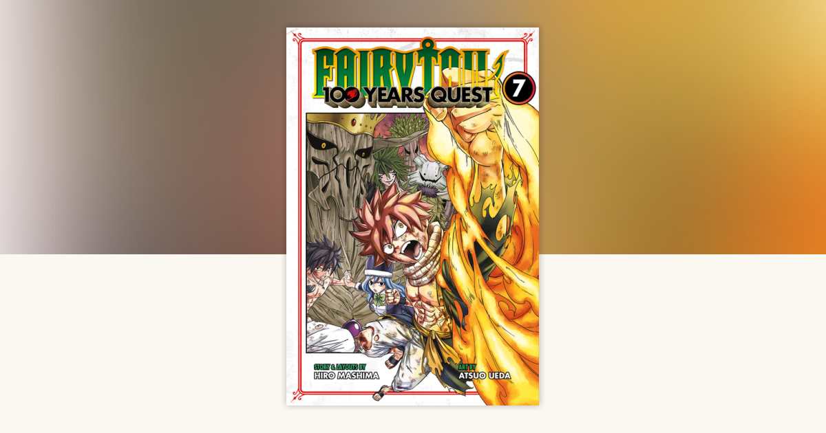 FAIRY TAIL: 100 Years Quest 7 by Hiro Mashima: 9781646511525