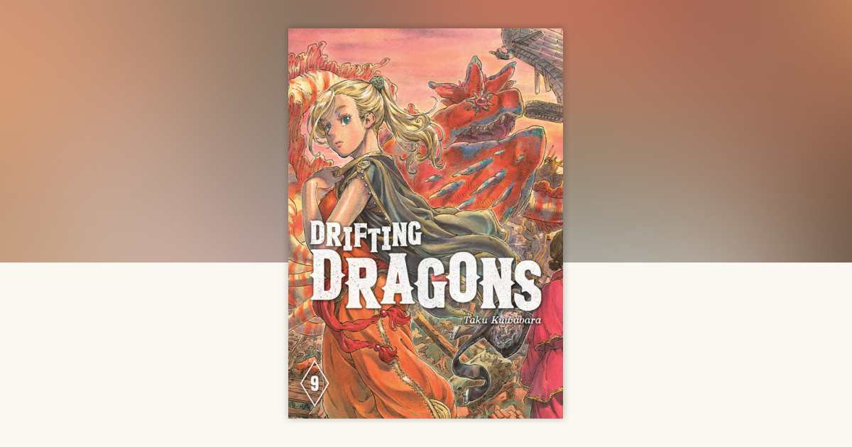 Drifting Dragons 9 by Taku Kuwabara: 9781646512164