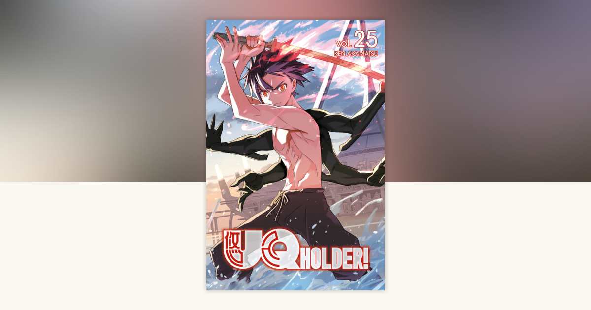 UQ HOLDER! 25 by Ken Akamatsu: 9781646514304 | PenguinRandomHouse