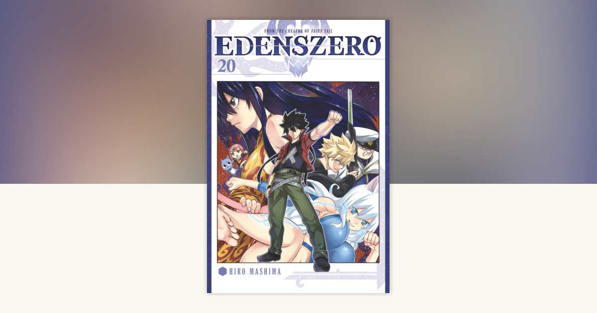 EDENS ZERO 20 by Hiro Mashima: 9781646515721 | PenguinRandomHouse
