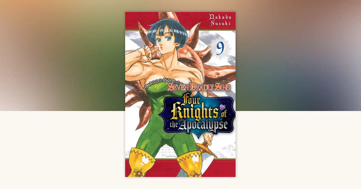 The Seven Deadly Sins: Four Knights of the Apocalypse 9 by Nakaba