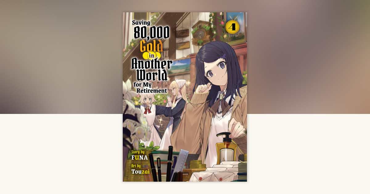 Saving 80,000 Gold in Another World for My Retirement 4