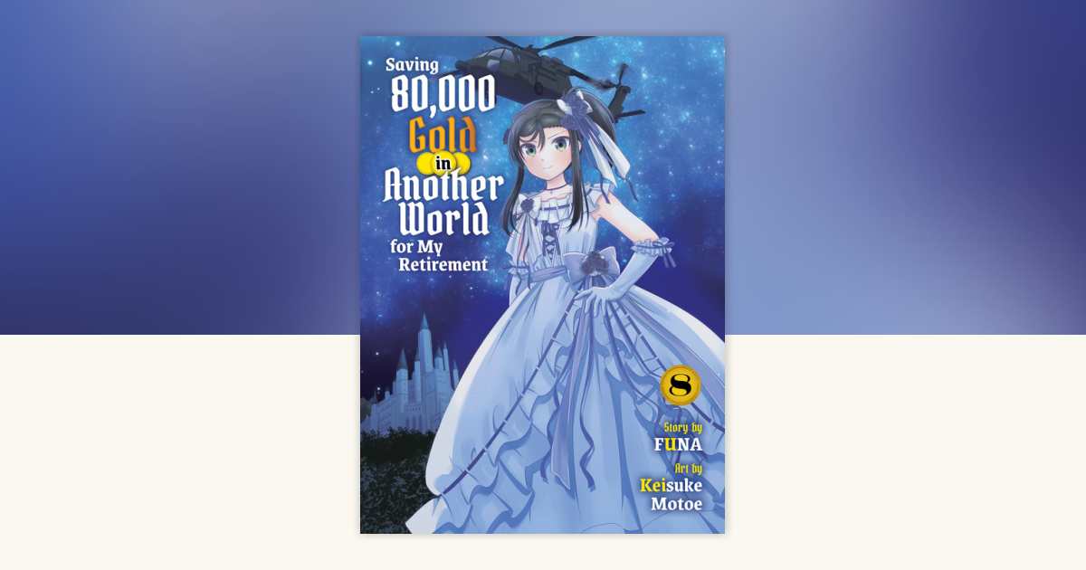 Saving 80,000 Gold in Another World for My Retirement 8