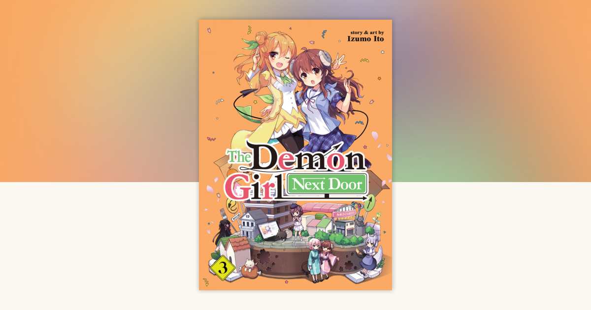 The Demon Girl Next Door Vol. 3 by Izumo Ito: 9781648272691