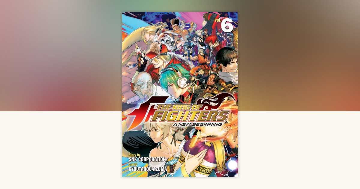 The King of Fighters ~A New Beginning~ Vol. 6 by SNK Corporation