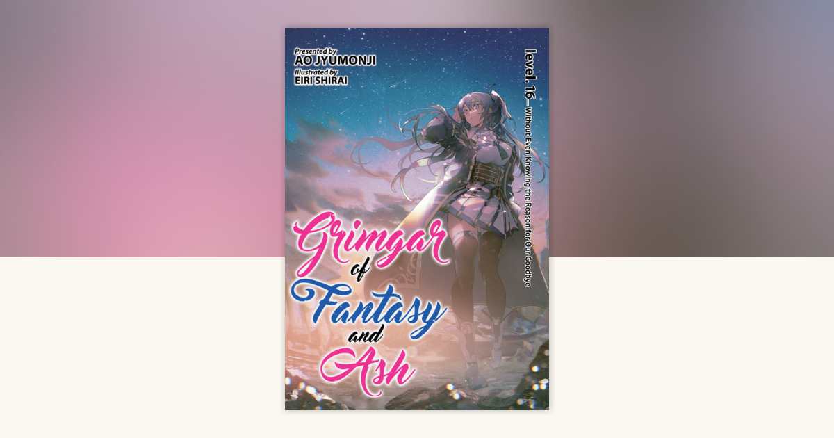 Grimgar of Fantasy and Ash (Light Novel) Vol. 16 by Ao Jyumonji
