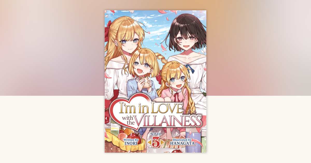 I'm in Love with the Villainess (Light Novel) Vol. 3 by Inori ...