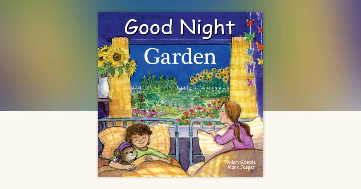 Good Night Garden by Adam Gamble, Mark Jasper: 9781649070425
