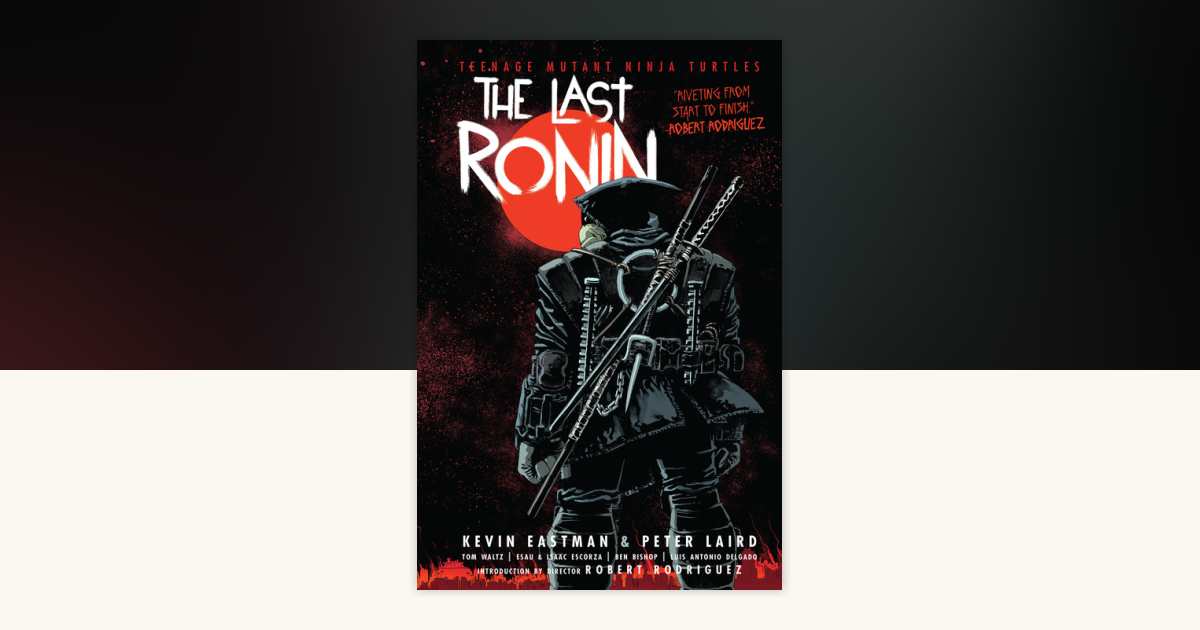 Teenage Mutant Ninja Turtles: The Last Ronin by Kevin
