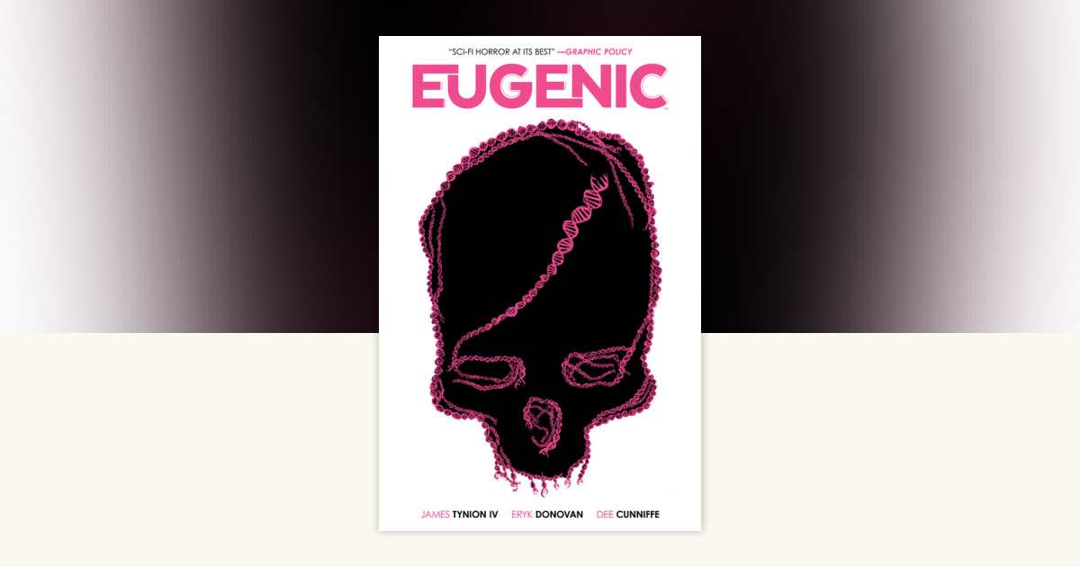 Eugenic by James Tynion IV: 9781684152063 | PenguinRandomHouse.com: Books