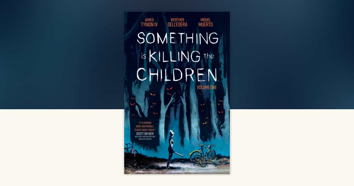 Something is Killing the Children Vol. 1 by James Tynion IV