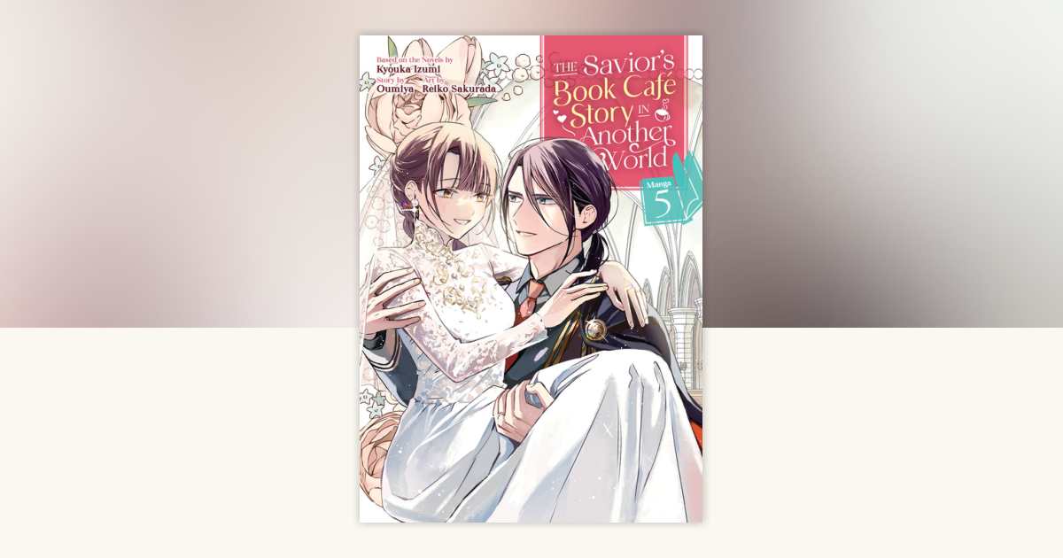 The Savior's Book Café Story in Another World (Manga) Vol. 5 by Kyouka ...