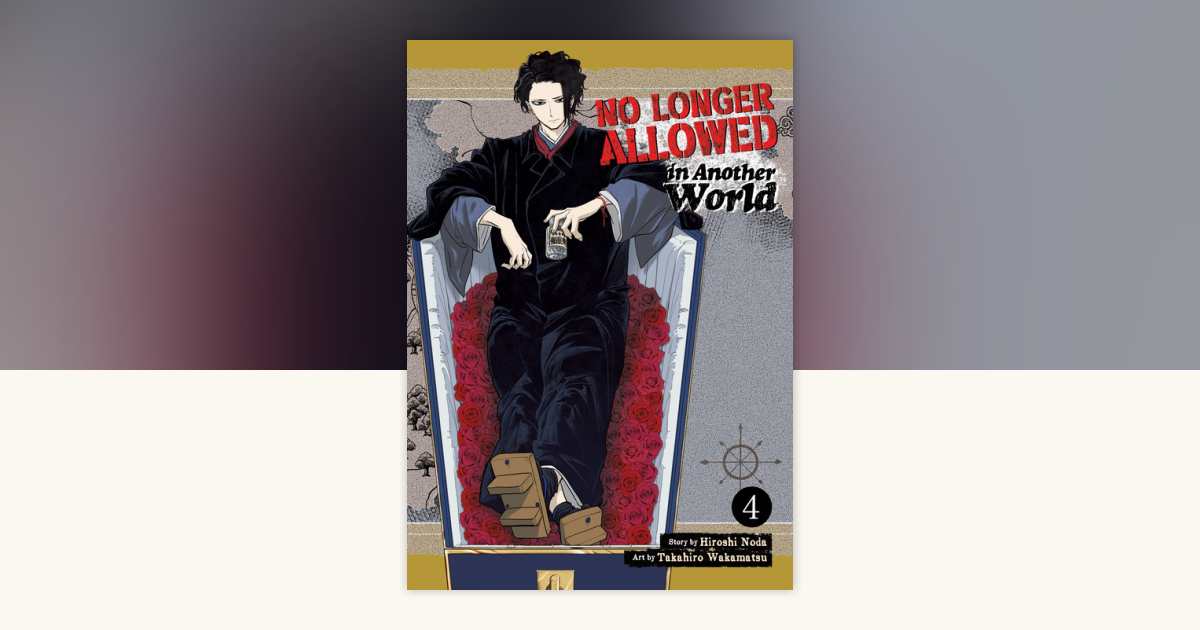 No Longer Allowed In Another World Vol. 4 by Hiroshi Noda