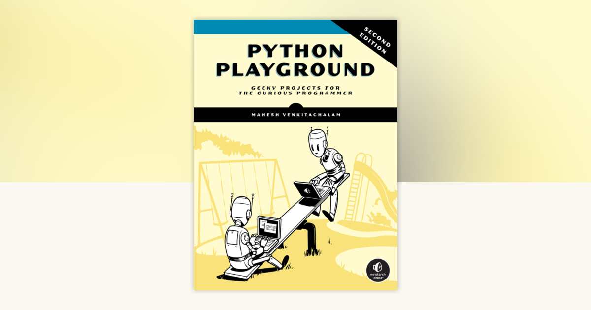 Python Playground, 2nd Edition by Mahesh Venkitachalam: 9781718503045 ...