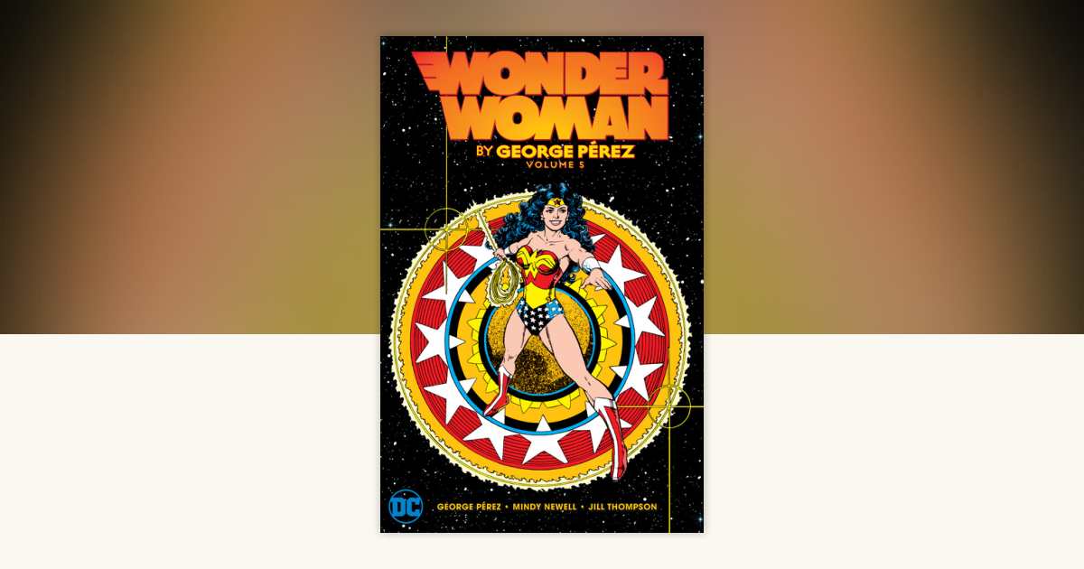 Wonder Woman by George Perez Vol. 5 by George Pérez: 9781779502285 ...
