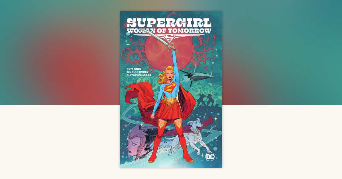 Supergirl: Woman of Tomorrow by Tom King: 9781779515681
