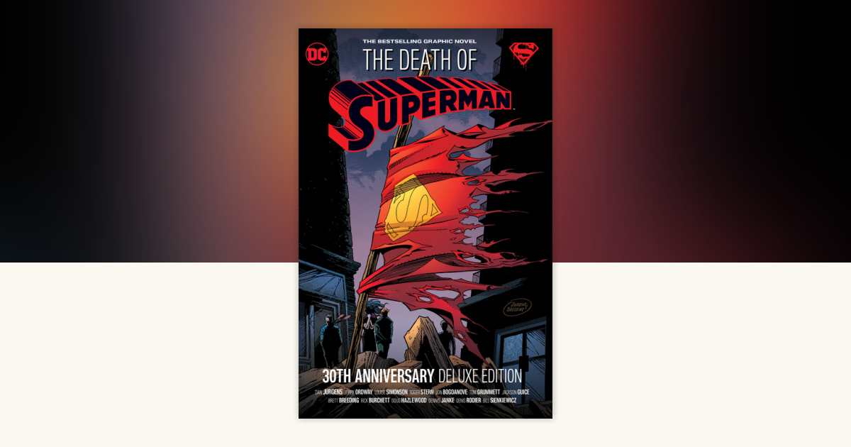 The Death of Superman 30th Anniversary Deluxe Edition by Dan
