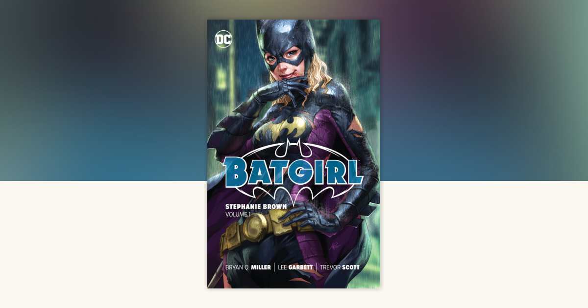 Batgirl: Stephanie Brown Vol. 1 (New Edition) by Bryan Q