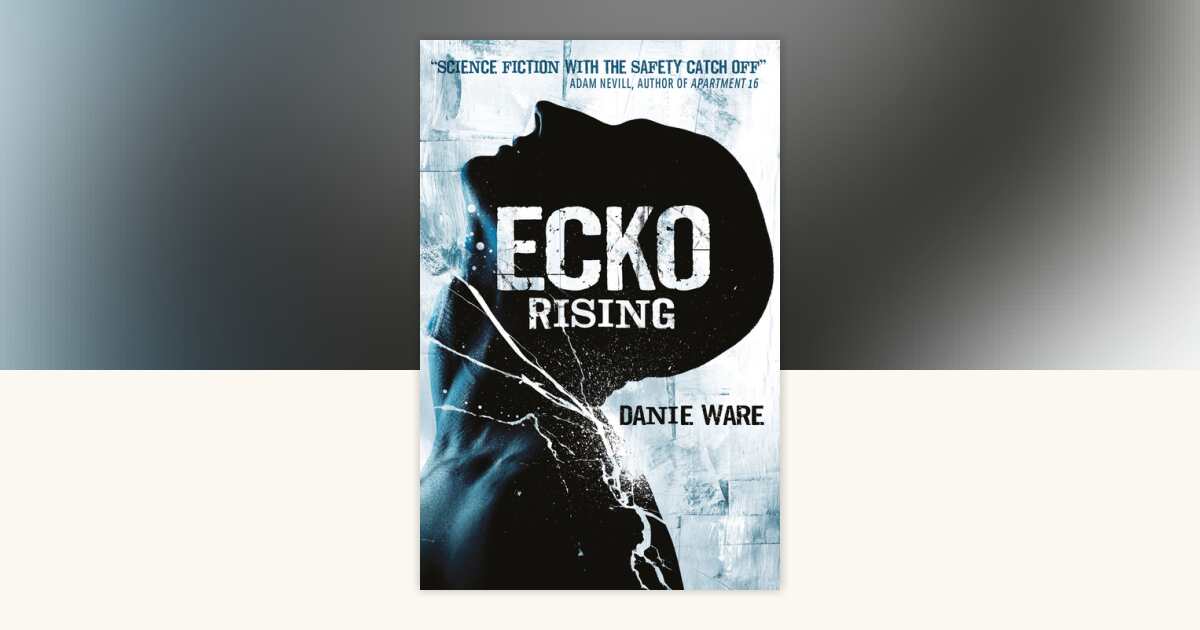 Ecko Rising by Danie Ware: 9781781162835 | PenguinRandomHouse.com: Books