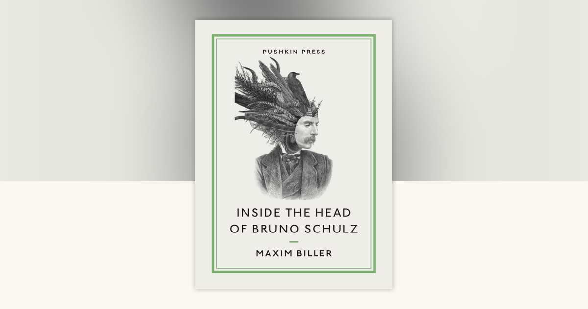 Inside the Head of Bruno Schulz by Maxim Biller: 9781782271444