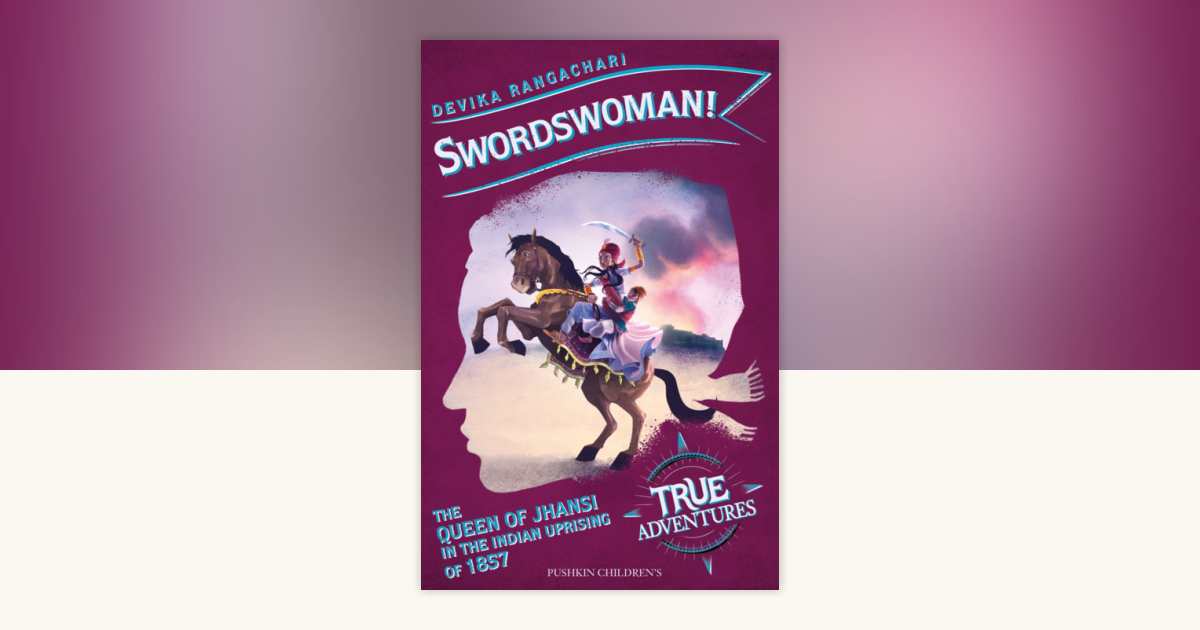Swordswoman! by Devika Rangachari: 9781782693031 | PenguinRandomHouse ...