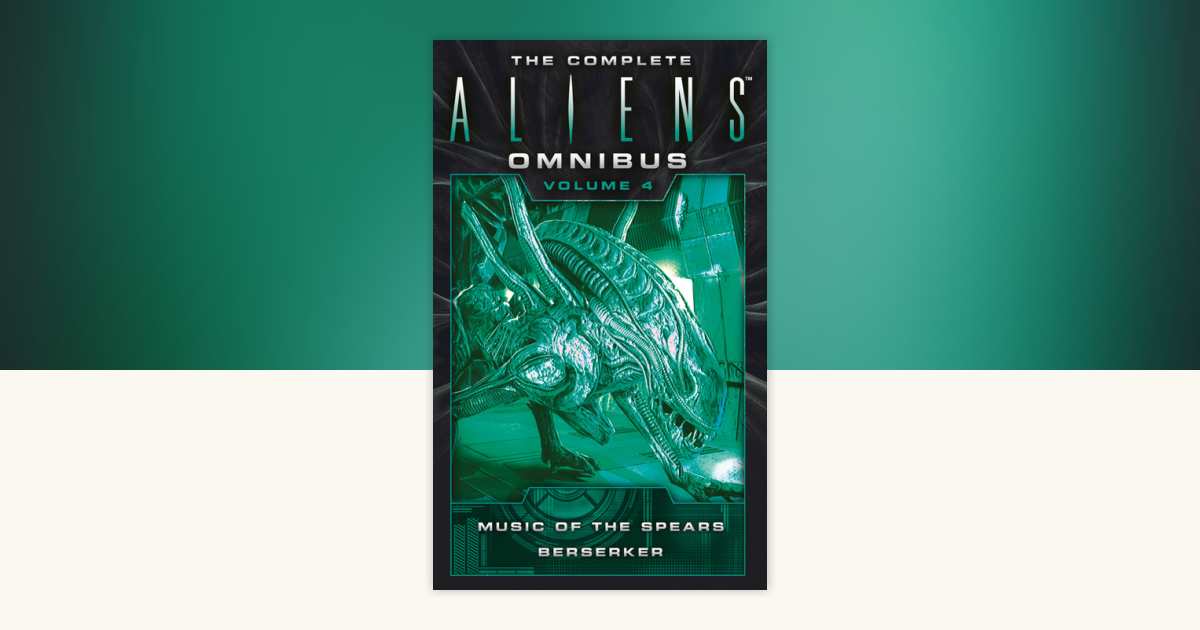 The Complete Aliens Omnibus: Volume Four (Music of the Spears
