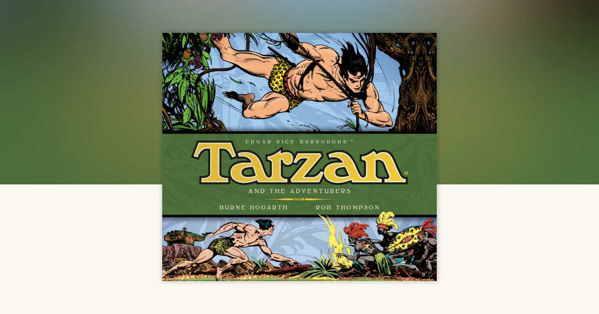 Tarzan - Tarzan and the Adventurers (Vol. 5) by Burne Hogarth, Rob