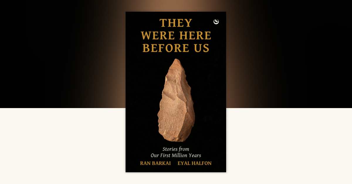 They Were Here Before Us by Eyal Halfon, Ran Barkai