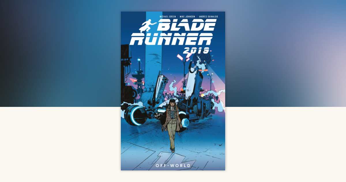 Blade Runner 2019: Vol. 2: Off World (Graphic Novel) by Michael
