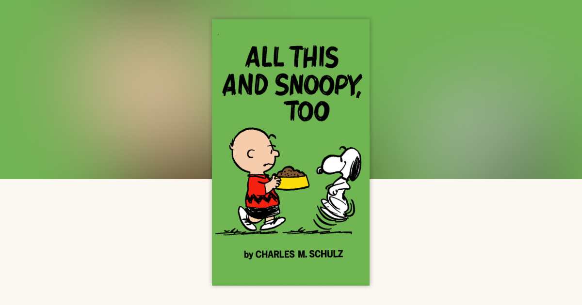 Peanuts: All This And Snoopy, Too by Charles M. Schulz