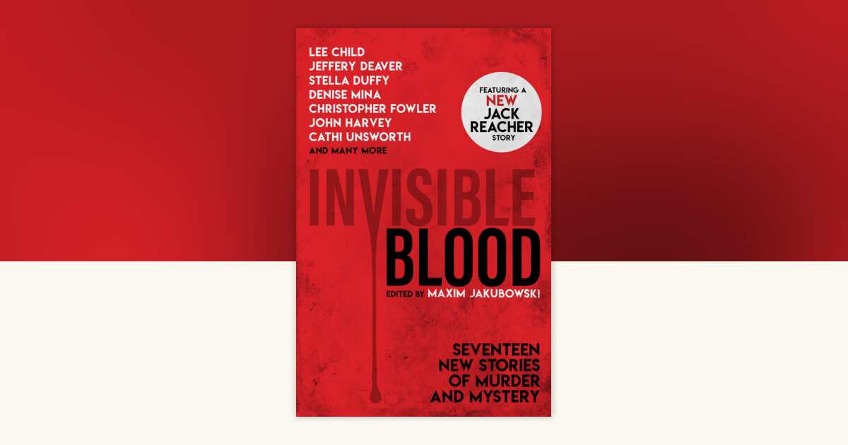 Invisible Blood by Lee Child, Jeffery Deaver, Mary Hoffman, Christopher ...