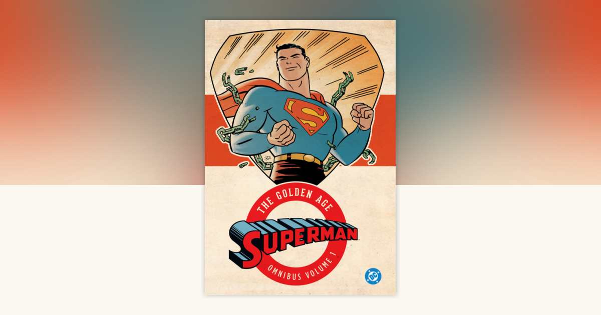 Superman: The Golden Age Omnibus Vol. 1 (2025 Edition) by Jerry