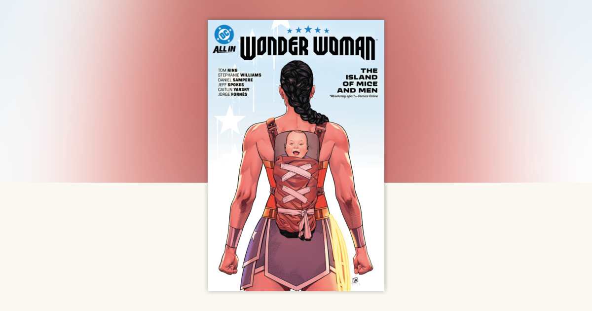 Wonder Woman Vol. 4: The Island of Mice and Men by Tom King