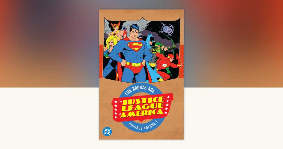 Justice League of America: The Bronze Age Omnibus Vol. 1 (New