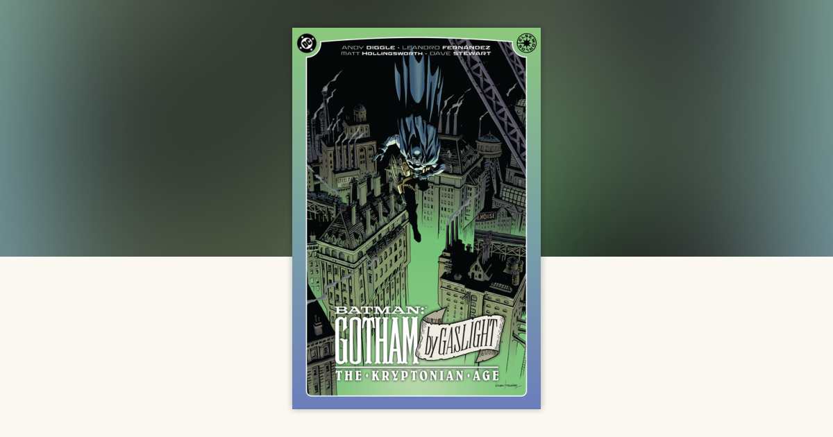 Batman: Gotham By Gaslight: The Kryptonian Age by Andy Diggle