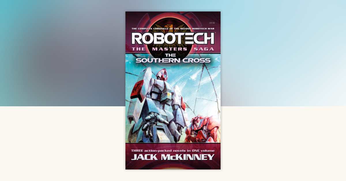 Robotech - The Masters Saga: The Southern Cross, Vol 7–9 by Jack