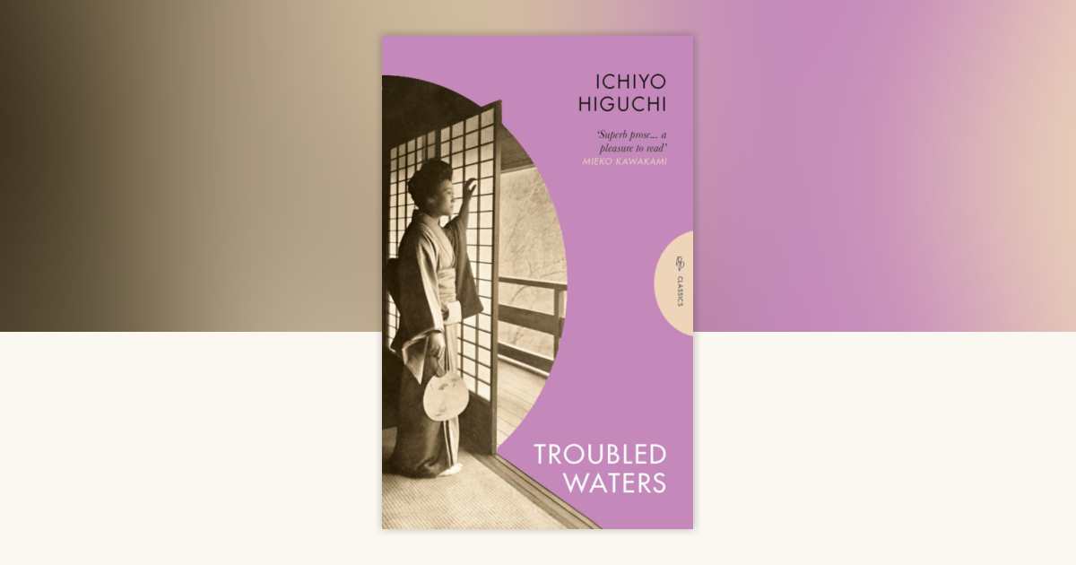 Troubled Waters by Ichiyo Higuchi: 9781805332725
