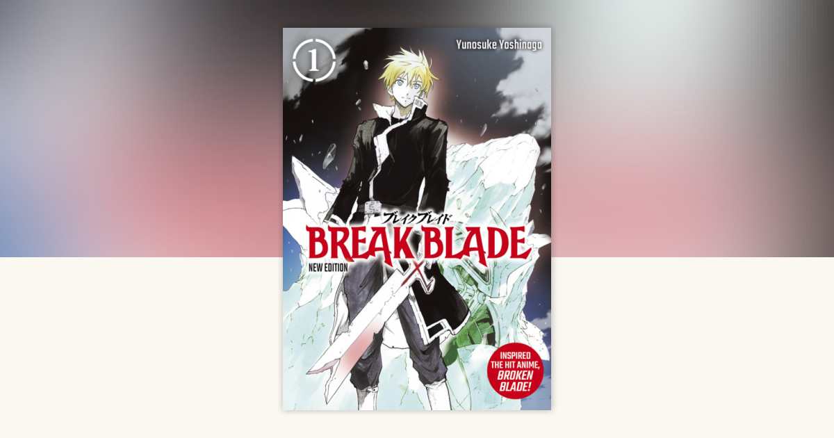 Break Blade Vol.1 by Junosuke Yoshinaga: 9781806182961