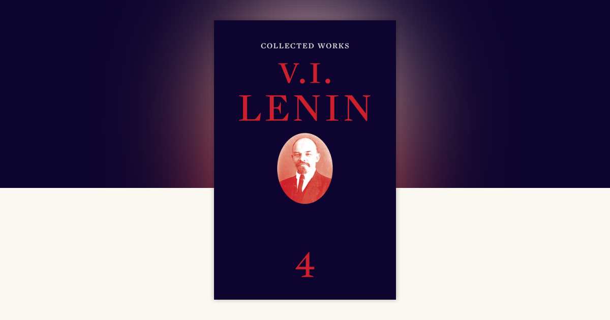 Collected Works, Volume 4 by V. I. Lenin: 9781839767807 ...