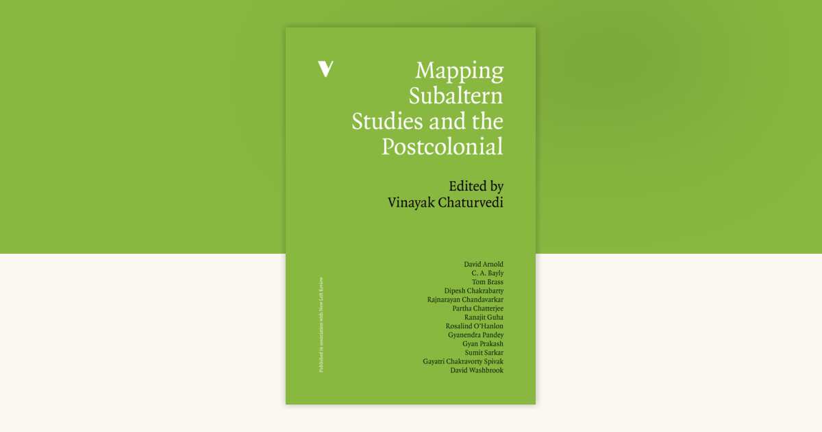 Mapping Subaltern Studies and the Postcolonial: 9781844676385 ...