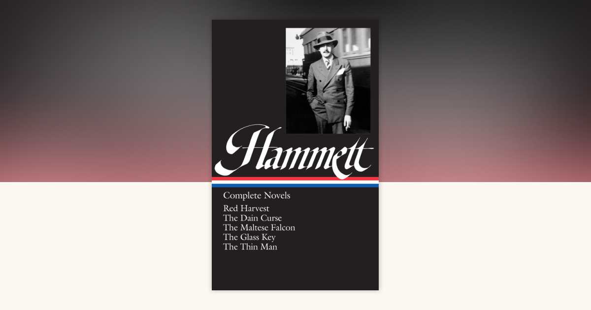 Dashiell Hammett: Complete Novels (LOA #110) by Dashiell Hammett