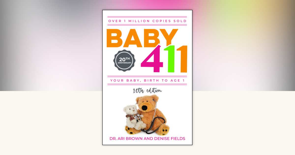 Sách Baby 411, 10th Edition by Ari Brown, MD, Denise Fields